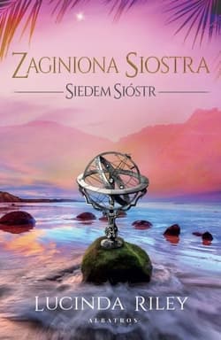 Zaginiona siostra. Cykl Siedem Sióstr. Tom 7 - Lucinda Riley