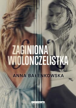 Zaginiona wiolonczelistka - Anna Bałenkowska