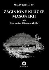 Zaginione klucze masonerii - Manly P. Hall