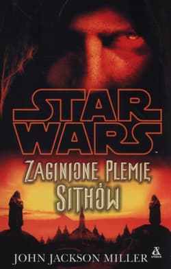 Zaginione plemię Sithów - John Jackson Miller