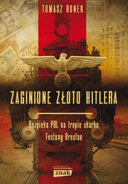 Zaginione złoto Hitlera - ebook - Tomasz Bonek