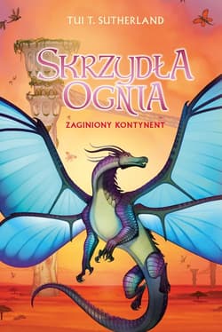 Zaginiony kontynent. Saga Skrzydła ognia. Księga 11 - Tui T. Sutherland
