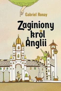 Zaginiony król Anglii Przygody Edwarda Wygnańca w Europie Wschodniej - Ronay Gabriel