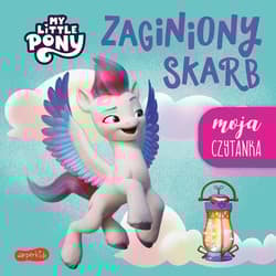 Zaginiony skarb. My Little Pony. Moja czytanka - Sabina  Bauman