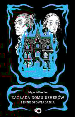 Zagłada domu Usherów i inne opowiadania - Edgar Allan Poe