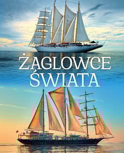 Żaglowce świata - Małgorzata Czarnomska, Norbert Haładaj, Ryszard Jędrusik, Małgorzata Czarnomska Norbert Haładaj Ryszard Jędrusik