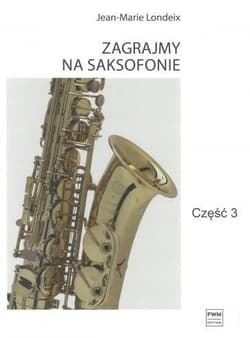 Zagrajmy na saksofonie cz.3 - Londeix Jean-Marie