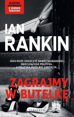 Zagrajmy w butelkę. Cykl Inspektor Rebus. Tom 4 - Ian Rankin
