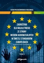 Zagrożenia dla małoletniego ze strony mediów...T.2 - Badźmirowska-Masłowska Katarzyna