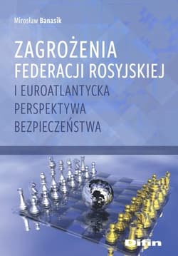 Zagrożenia Federacji Rosyjskiej i euroatlantycka perspektywa bezpieczeństwa