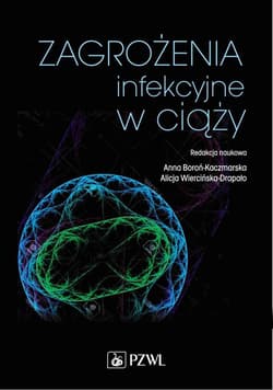 Zagrożenia infekcyjne w ciąży - Anna Boroń-Kaczmarska