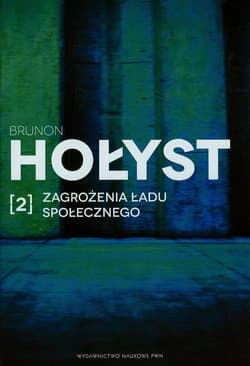 Zagrożenia ładu społecznego Tom 2 - Brunon Hołyst