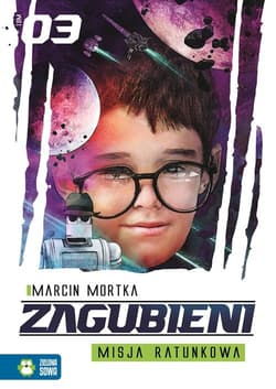 Zagubieni. Misja ratunkowa. Tom 3 - Marcin Mortka