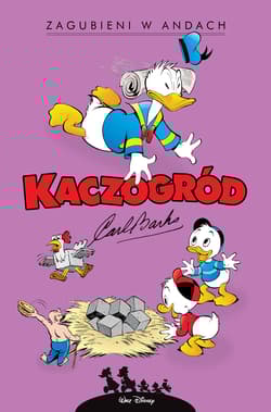 Zagubieni w Andach. Kaczogród. Tom 10 wyd. 2024 - Carl Barks