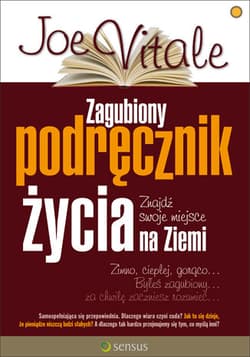 Zagubiony podręcznik życia Znajdź swoje miejsce na Ziemi - Vitale Joe