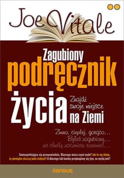Zagubiony podręcznik życia. Znajdź swoje miejsce na Ziemi - audiobook - Vitale Joe