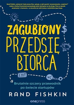 Zagubiony przedsiębiorca Brutalnie szczery przewodnik po świecie startupów - Rand Fishkin