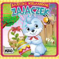 Zajączek. Bajeczki wielkanocne - Wioletta  Piasecka, Artur Rajch