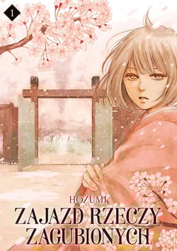 Zajazd rzeczy zagubionych. Tom 1 - Hozumi