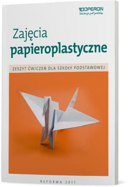 Zajęcia papieroplastyczne Zeszyt ćwiczeń Szkoła podstawowa - Irena Kowalczyk