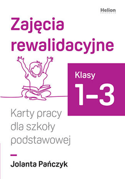 Zajęcia rewalidacyjne karty pracy dla szkoły podstawowej klasy 1-3 - Jolanta Pańczyk