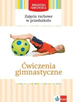 Zajęcia ruchowe w przedszkolu. Ćwicz. gimnastyczne - Małgorzata Lipiejko