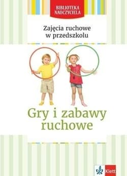 Zajęcia ruchowe w przedszkolu Gry i zabawy ruchowe - Małgorzata Lipiejko