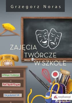 Zajęcia twórcze w szkole - Grzegorz Noras