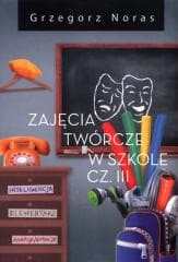 Zajęcia twórcze w szkole cz.3 - Grzegorz Noras