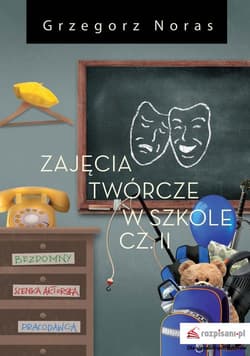Zajęcia twórcze w szkole Część 2 - Grzegorz Noras