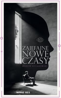 Zajefajne nowe czasy - Marcin Szelągowski