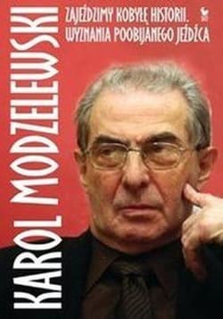 Zajeździmy kobyłę historii - Konrad Modzelewski