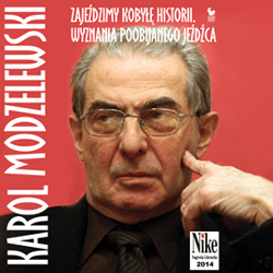 Zajeździmy kobyłę historii - audiobook - Karol Modzelewski