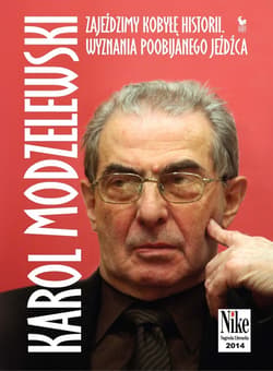 Zajeździmy kobyłę historii - ebook - Karol Modzelewski