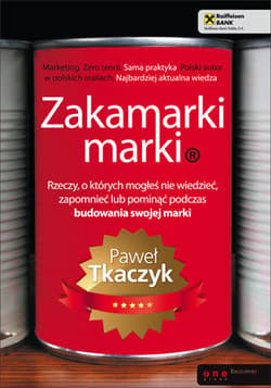 Zakamarki marki Rzeczy, o których mogłeś nie wiedzieć, zapomnieć lub pominąć podczas budowania swojej marki - Paweł Tkaczyk
