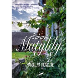 Zakątek Matyldy - Magdalena Ludwiczak