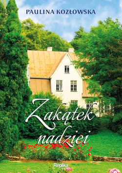 Zakątek nadziei - ebook - Paulina Kozłowska