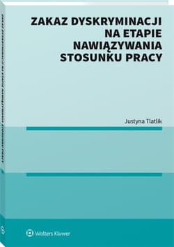 Zakaz dyskryminacji na etapie nawiązywania.. - Tlatlik Justyna