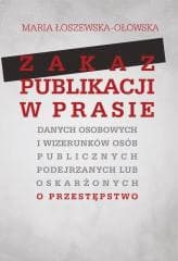 Zakaz publikacji w prasie danych osobowych... - Marta Łoszewska-Ołowska