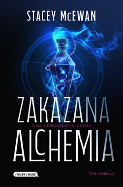 Zakazana Alchemia. Tom 1 - Stacey McEwan