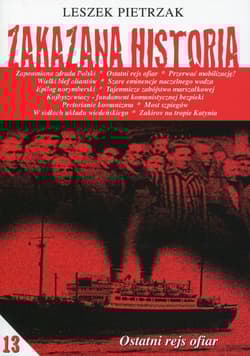 Zakazana historia 13 Ostatni rejs ofiar - Leszek Pietrzak