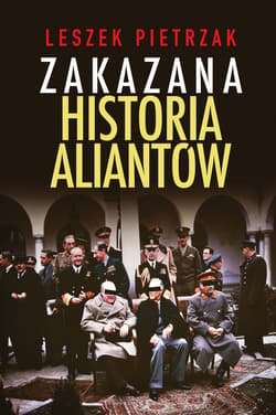 Zakazana historia aliantów - ebook - Leszek Pietrzak