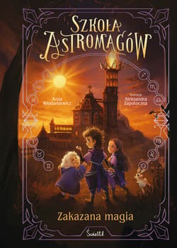 Zakazana magia. Szkoła Astromagów. Tom 2 - ebook - Anna Włodarkiewicz