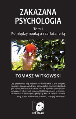 Zakazana psychologia Tom 1 Pomiędzy nauką a szarlatanerią - Witkowski Tomasz