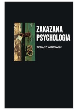 Zakazana psychologia tom 3. O cnotach, przywarach i uczynkach małych, wielkich uczonych. - ebook - Witkowski Tomasz