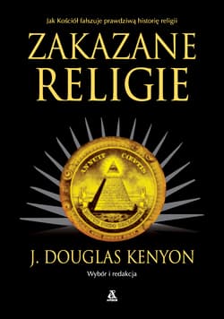 Zakazane religie - J. Douglas Kenyon