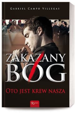 Zakazany Bóg. Oto jest krew nasza