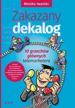 Zakazany dekalog 10 grzechów głównych telemarketera - Monika Iwaniec