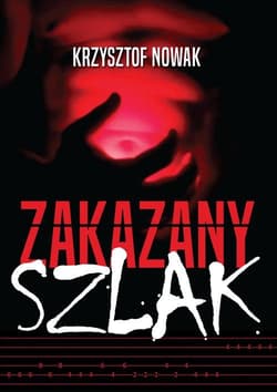 Zakazany szlak - Krzysztof Nowak