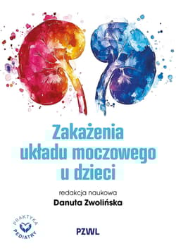 Zakażenia układu moczowego u dzieci - Zwolińska Danuta